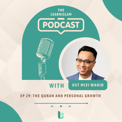 episode Ep 29: The Quran and Personal Growth - Ustaz Mizi Wahid artwork