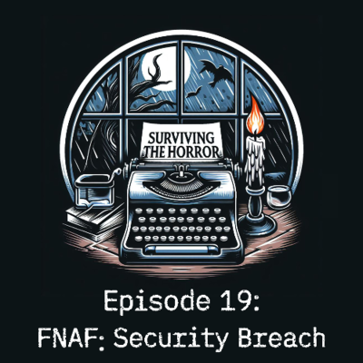 episode Surviving The Horror - Episode 19: Five Nights at Freddy’s - Security Breach artwork