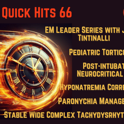 episode EM Quick Hits 66 Pediatric Torticollis, Stable Wide Complex Tachydysrhythmias, Post-intubation Neurocritical Care, Hyponatremia Correction Rates, Paronychia Management, Women in EM Leader Series with Judith Tintinalli artwork