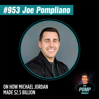 The Pomp Podcast - #953 Joe Pompliano On How Michael Jordan Made $2.5 BILLION