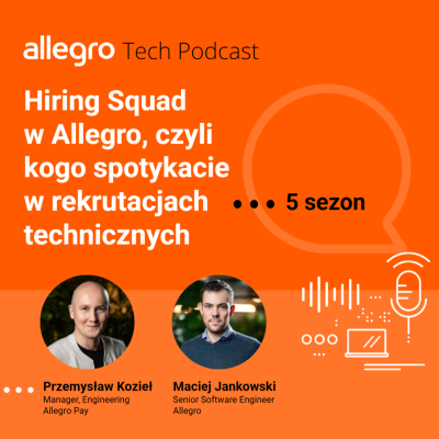 episode Sezon V #3 - Hiring Squad w Allegro, czyli kogo spotykacie w rekrutacjach technicznych artwork