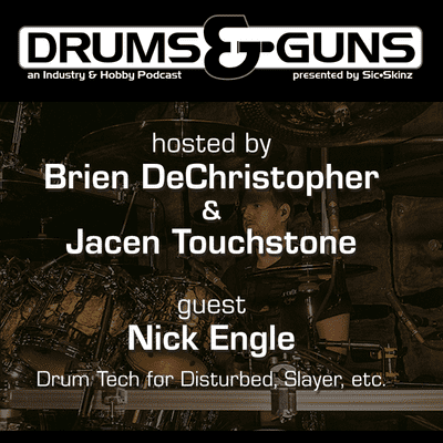 episode Drums & Guns with Nick Engle, Drum Tech (Disturbed, Lamb of God) artwork