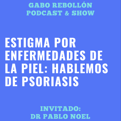 episode Estigma por enfermedades de la piel: Hablemos de psoriasis artwork