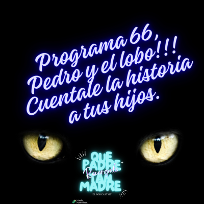 episode Programa 66, Pedro y el lobo!!! Cuentale la historia a tus hijos. artwork