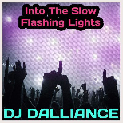 episode DJ Dalliance - Into The Slow Flashing Lights (August 2013) artwork