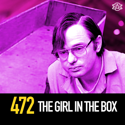 episode 472 - The Girl in the Box artwork