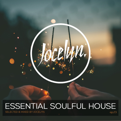 episode ESSENTIAL SOULFUL HOUSE - Ep.23 By Jocelyn artwork