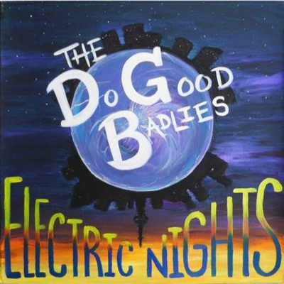 episode Daniel Greer Interview: The Do Good Badlies and "Electric Nights" LP Release artwork
