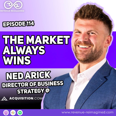 episode Episode #114 70% of Entrepreneurs Should QUIT (Here’s Why) ft. Ned Arick of Acquisition.com artwork