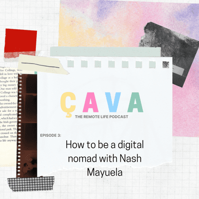 episode 3 - How to be a digital nomad with Nash Mayuela artwork