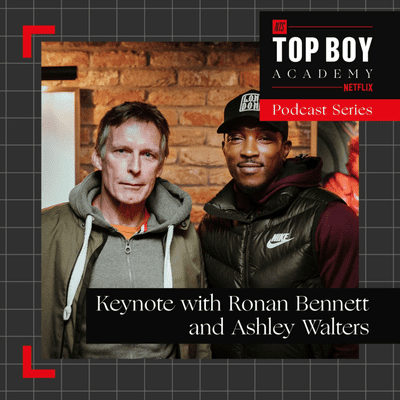 episode Ashley Walters & Ronan Bennett: Keynote - Top Boy Academy artwork