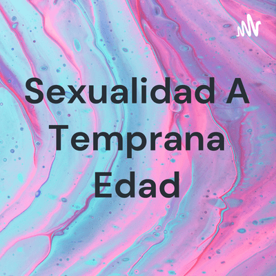 Sexualidad A Temprana Edad