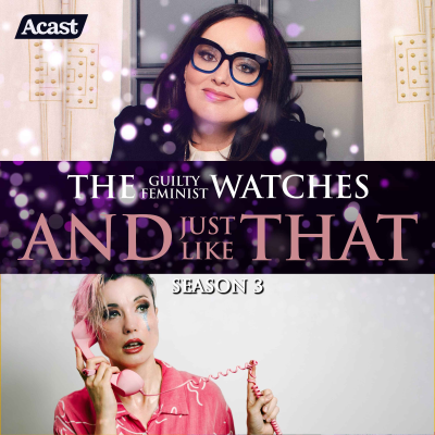 episode The Guilty Feminist watches And Just Like That - Season 3, Episode 5 with Bec Hill artwork