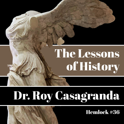 episode The Lessons of History feat. Dr. Roy Casagranda - Henry Kissinger, the Iraq War, Esoteric Platonism and the Neocons, Cycles in Political Power, Education Reform, Hiroshima, Anarchism, and State Power artwork