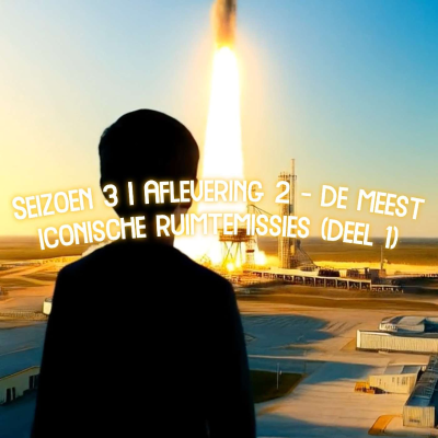 episode Seizoen 3 | Aflevering 2 - De meest iconische ruimtemissies (deel 1) artwork