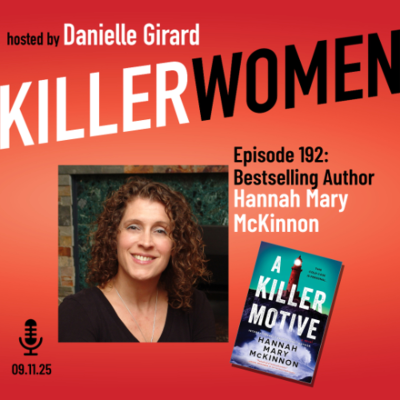 episode Hannah Mary McKinnon: True Crime podcasts & why people do bad things in A KILLER MOTIVE artwork