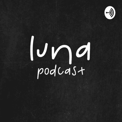 Luna Podcast