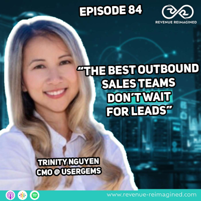 episode Episode #84 The Outbound Sales Playbook: How UserGems Turns Signals into Revenue with Trinity Nguyen artwork