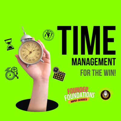 episode Founder Foundations Mini-Series: TIME MANAGEMENT FOR THE WIN | Steve Simonson artwork