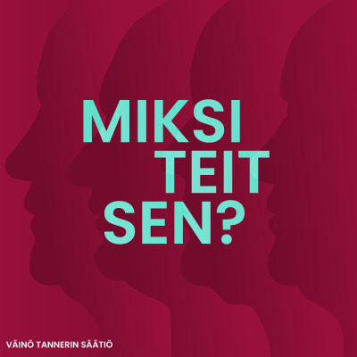 Miksi teit sen?