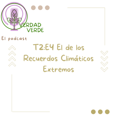 episode T2:E4 El de los Recuerdos Climáticos Extremos artwork
