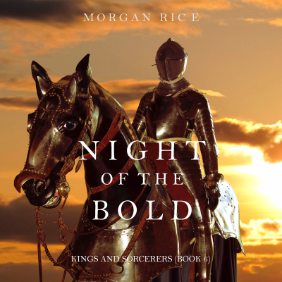 Night of the Bold (Kings and Sorcerers--Book 6)