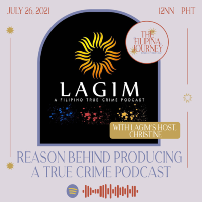 episode reason behind producing a true crime podcast with lagim’s host, christine artwork