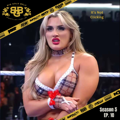 episode Big Gold Belt Wrestling Podcast: It’s Not Clicking artwork
