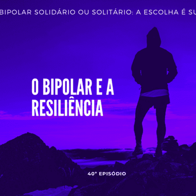 episode BPS#40 O BIPOLAR E A RESILIÊNCIA artwork