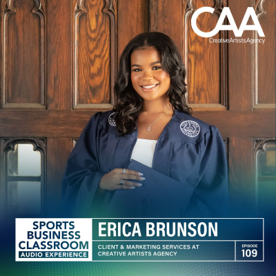 episode Erica Brunson | Client & Marketing Services at CAA | Building a Career in Sports & Giving Back Through Philanthropy (EP.109) artwork