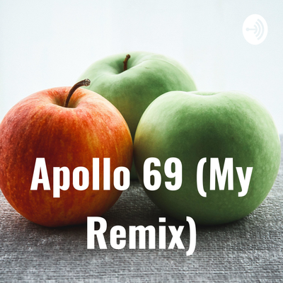 Apollo 69 (My Remix)