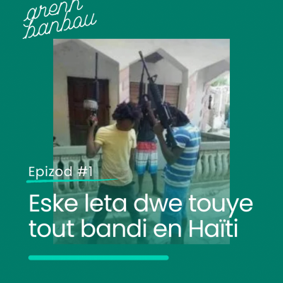 episode ESKE TOUYE TOUT BANDI AN AYITI KA REGLE PROBLEM ENSEKIRITE A ? artwork
