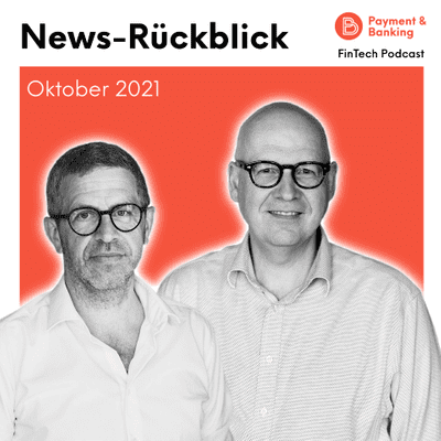 Payment & Banking Fintech Podcast - News-Rückblick Oktober 2021: Mit Revolut, N26, Unzer und vielen mehr!