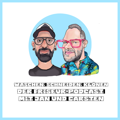 Waschen, Schneiden, Klönen - Der Friseur-Podcast mit Jan und Carsten