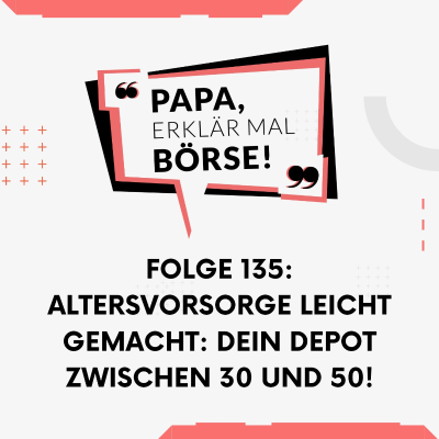 episode Altersvorsorge leicht gemacht: Dein Depot zwischen 30 und 50 richtig aufstellen! artwork