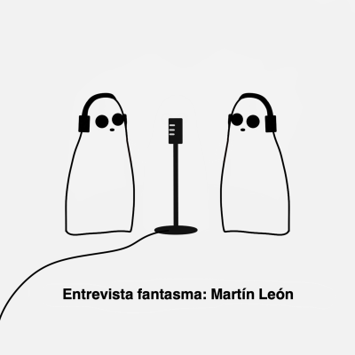episode Entrevista fantasma: Martín León artwork