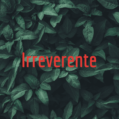 Irreverente