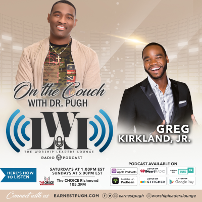 episode Worship Leaders Lounge with Dr. Earnest Pugh SHOW 18 (Greg Kirkland, Jr.) artwork