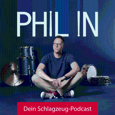 PHIL IN – Dein Schlagzeug-Podcast