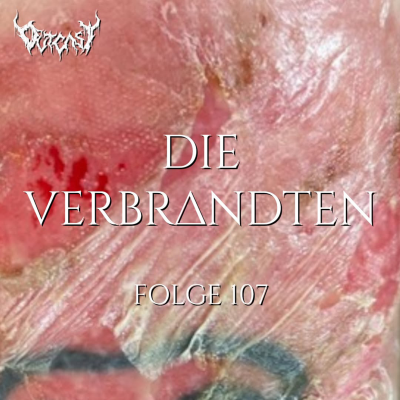 episode Die Verbrannten | Folge 107 | Reviews Employed To Serve, Wednesday 13, Deserted Fear, Ancst artwork