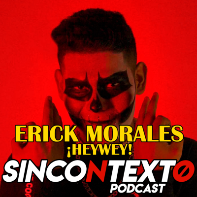 episode 37. Erick Morales "¡HeyWey! artwork
