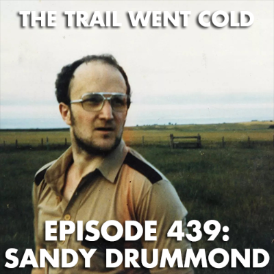 episode The Trail Went Cold - Episode 439 - Sandy Drummond artwork