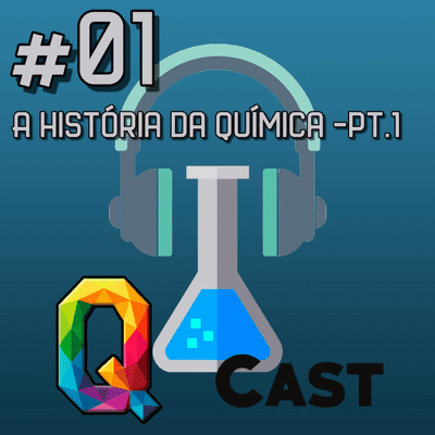 episode Q-Cast#1 História da Química Parte-1 artwork