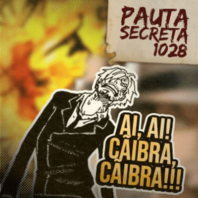 episode Pauta Secreta #147 – Ai, ai! Cãibra, Cãibra!!! – Capítulo 1028 artwork