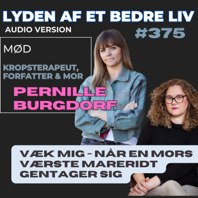 episode #375 - Pernille Burgdorf - Væk Mig - Når en Mors Værste Mareridt Gentager Sig artwork
