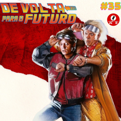 episode Birma Cast 35 - De Volta Para o Futuro artwork