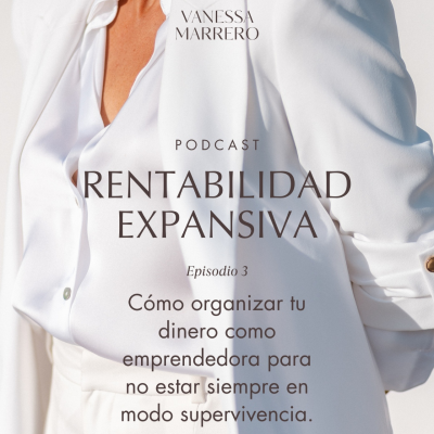 episode Ep.3: Cómo organizar tu dinero como emprendedora para no estar siempre en modo supervivencia. artwork