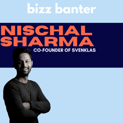 episode Nischal Sharma: Co-Founder of Svenklas artwork