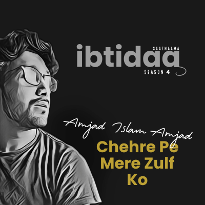 episode Chehre Pe Mere Zulf Ko | Amjad Islam Amjad | Saaznaama artwork