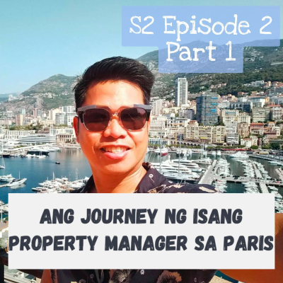 episode S2 Episode 2: Ang journey ng isang property manager sa Paris! [Part 1] artwork